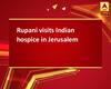 Rupani visits Indian hospice in Jerusalem