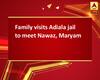 Family visits Adiala jail to meet Nawaz, Maryam