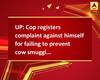 UP: Cop registers complaint against himself for failing to prevent cow smuggling