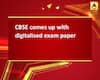 CBSE comes up with digitalised exam paper 