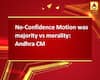 No-Confidence Motion was majority vs morality: Andhra CM 