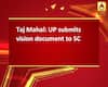 Taj Mahal: UP submits vision document to SC