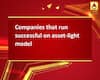 Companies that run successful on asset-light model