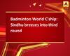 Badminton World C\'ship: Sindhu breezes into third round