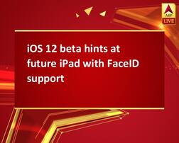 iOS 12 beta hints at future iPad with FaceID support