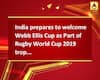 India prepares to welcome Webb Ellis Cup as Part of Rugby World Cup 2019 trophy tour