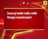 Swaraj holds talks with Kyrgyz counterpart