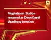 Mughalsarai Station renamed as Deen Dayal Upadhyay Junction