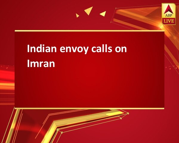 Indian envoy calls on Imran Indian envoy calls on Imran