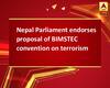 Nepal Parliament endorses proposal of BIMSTEC convention on terrorism
