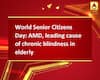 World Senior Citizens Day: AMD, leading cause of chronic blindness in elderly