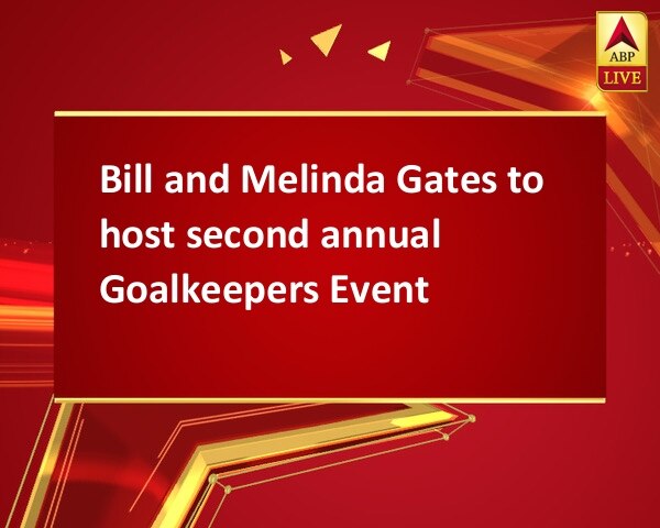 Bill and Melinda Gates to host second annual Goalkeepers Event Bill and Melinda Gates to host second annual Goalkeepers Event