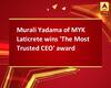 Murali Yadama of MYK Laticrete wins 'The Most Trusted CEO' award