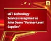 L&T Technology Services recognised as John Deere 