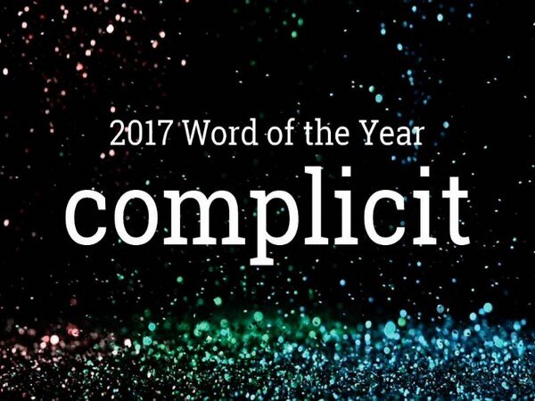 Dictionary.com chooses 'complicit' as its word of the year Dictionary.com chooses 'complicit' as its word of the year