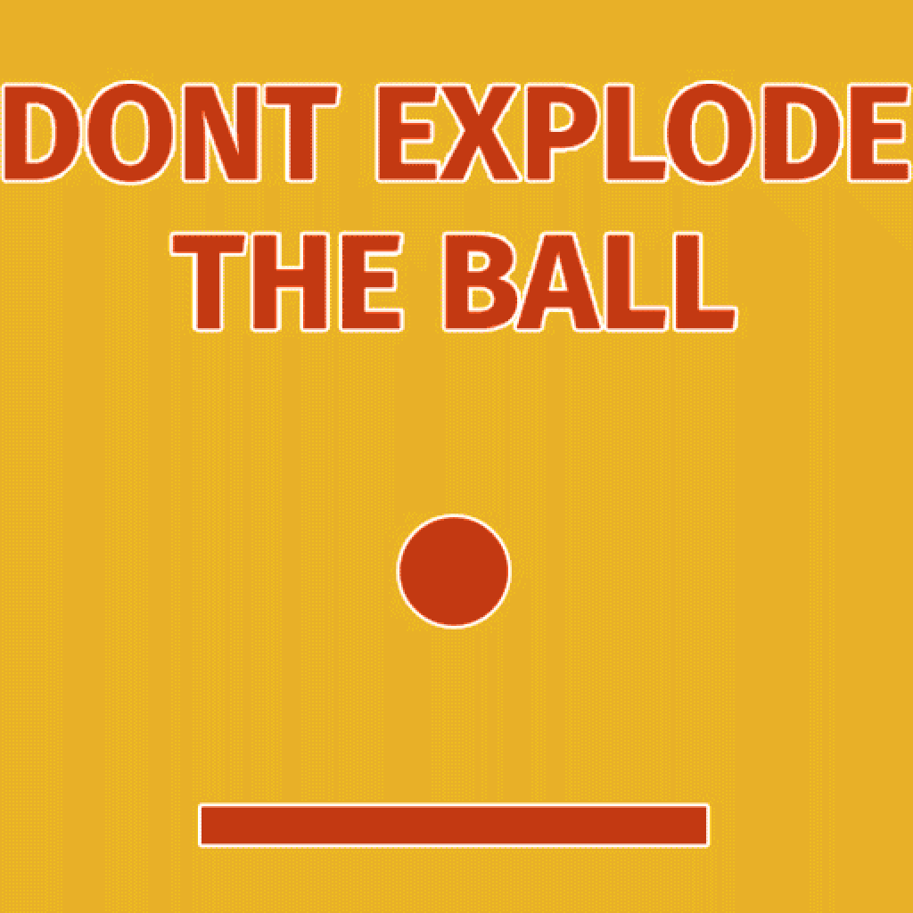 DON'T EXPLODE THE BALL