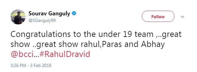 टीम इंडिया के बेहतरीन कप्तानों में से एक सौरव गांगुली ने भी इस बड़े मौके पर टीम को मुबारकबाद दी है. उन्होंने सभी की तारीफ करते हुए लिखा, “अंडर 19 टीम को बधाई, ग्रेट शो.. ग्रेट शो राहुल, पारस और अभय.”