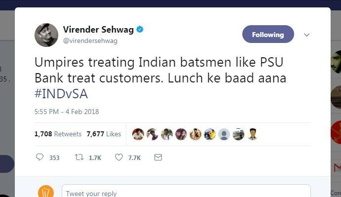 टीम इंडिया के विस्फोटक बल्लेबाज वीरेंदर सहवाग ने लिखा, 'अंपायर्स भारतीय बल्लेबाज़ों के साथ ऐसा व्यवहार कर रहे हैं, जैसे पब्लिक सेक्टर के बैंक अपने ग्राहकों से कहते हैं कि लंच के बाद आना.'