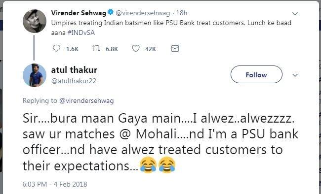 सहवाग के इस कमेंट के बाद पब्लिक सेक्टर बैंक के कर्मचारियों ने ट्वीट कर दिया. पहले अतुल ठाकुर नाम के एक शख्स ने ट्वीट कर लिखा, 'सर मैं बुरा मान गया, मैंने हमेशा मोहाली में आपके मैच देखें हैं और हमेशा ग्राहकों के साथ अच्छा व्यवहार किया है.'