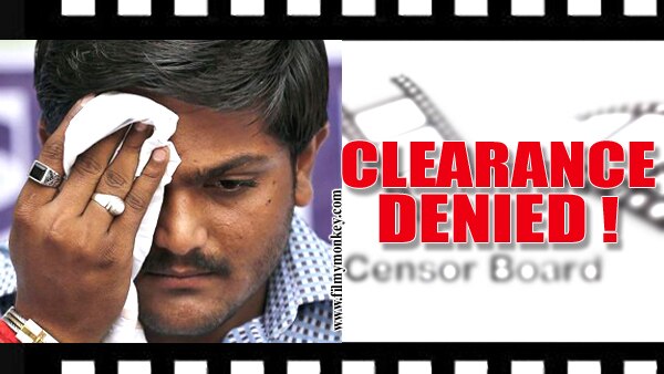 Clearance to Gujarati film on Hardik Patel denied by Censor Board Clearance to Gujarati film on Hardik Patel denied by Censor Board