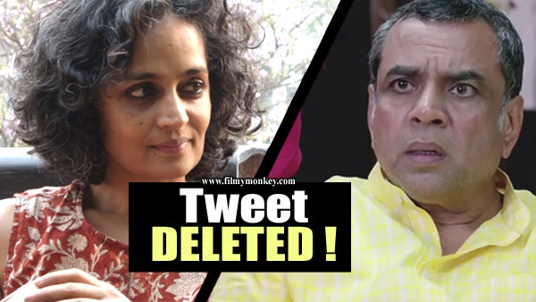 Paresh Rawal deletes his controverstial tweet on Arundhati Roy Paresh Rawal deletes his controverstial tweet on Arundhati Roy