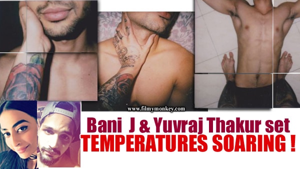 Bani J shares a passionate 'love choke' moment with boyfriend Yuvraj  Thakur! Pic Alert!