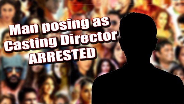 Man held for luring young women posing as Bollywood casting director arr Man held for luring young women posing as Bollywood casting director arr