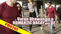 PICS: Varun Dhawan SPOTTED with GIRLFRIEND Natasha Dalal at the airport