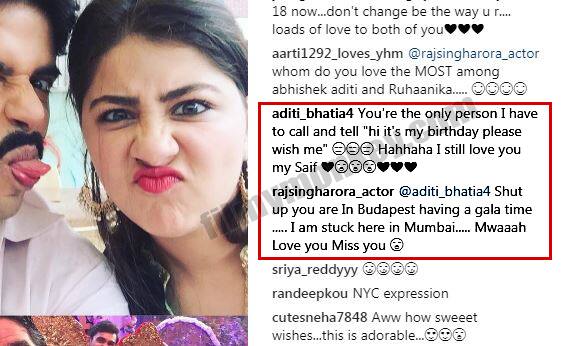 Aditi complained to Raj for always forgetting her Birthday and then the latter's oldest co-star from his first show 'Remix', Karan Wahi jumps in too! And btw, did you notice that Aditi just wrote 
