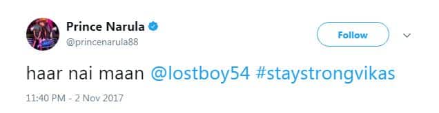 Prince asked Vikas to stay strong & tweeted,