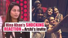 Bigg Boss 11: Hina Khan's reaction to Arshi Khan's invite to her reunion bash is SHOCKING!