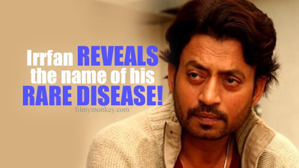 Irrfan Khan reveals his rare disease & it is NeuroEndocrine Tumour which is 