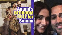 Sonam Kapoor shares the one bedroom rule hubby-to-be Anand Ahuja has set for them!