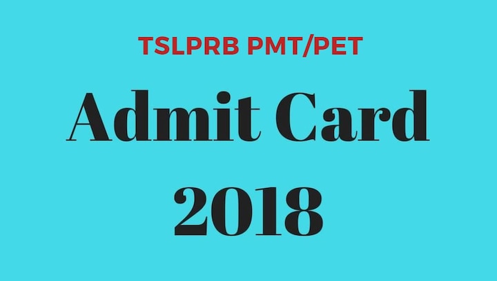 TSLPRB Admit Card Download 2018: TSLPRB hall ticket 2018 link for PMT/PET available at tslprb.in TSLPRB Admit Card 2018: Download hall tickets for PMT/PET