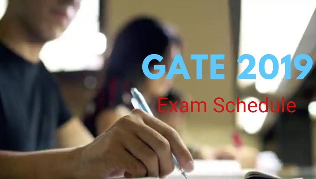 GATE 2019 exam schedule RELEASED! Check dates here GATE 2019 exam schedule RELEASED at gate.iitm.ac.in, check dates; Admit Card to be available from Jan 4 GATE 2019 exam schedule RELEASED! Check dates here
