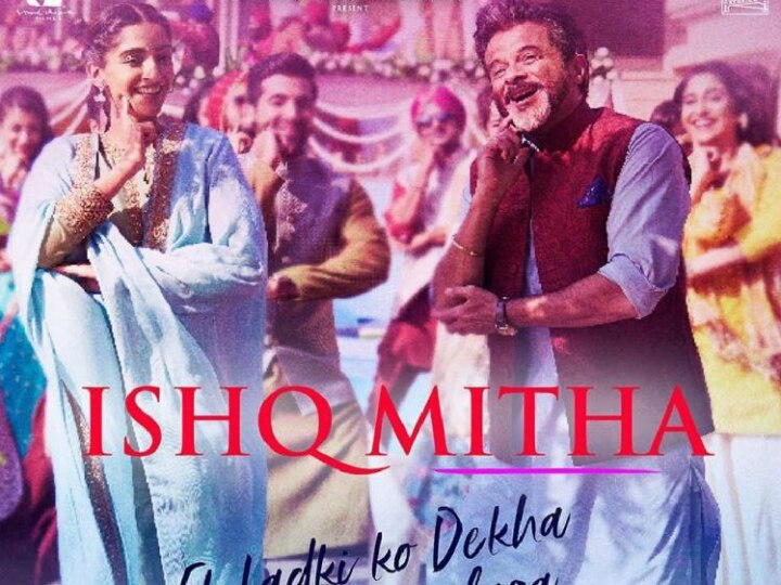 'Ishq Mitha' song from Sonam Kapoor-Anil Kapoor's 'Ek Ladki Ko Dekha Toh Aisa Laga' is the ultimate dance number this wedding season! New song 'Ishq Mitha' from 'Ek Ladki Ko Dekha Toh Aisa Laga' is the ultimate dance number this wedding season!