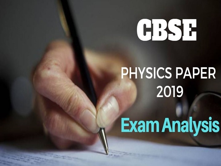 CBSE Physics Paper 2019: Class 12th question paper tougher than last year; Check exam analysis by experts here CBSE Physics Paper 2019: Class 12th question paper tougher than last year; Check exam analysis by experts here