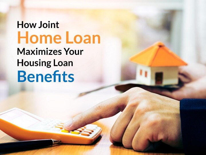 How Joint Home Loan Maximizes Your Housing Loan Benefits How Joint Home Loan Maximizes Your Housing Loan Benefits