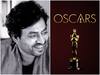 Oscars Condoles Irrfan Khan's Death: He Left His Imprint On Global Cinema