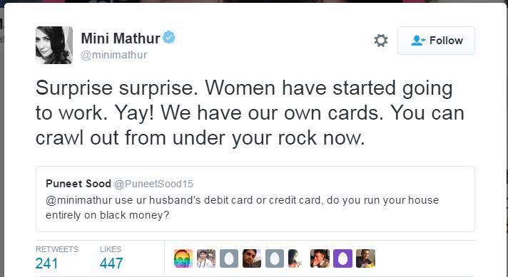 एक यूजर ने लिखा, 'अपने हसबैंड का डेबिट या क्रेडिट कार्ड यूज करो. क्या आप ब्लैकमनी से अपना घर चलाती हैं?' इस पर जवाब देते हुए मिनी माथुर ने व्यंग करते लिखा- सरप्राइज सरप्राइज. अब महिलाओं ने काम करना शुरू कर दिया है. हमारे पास भी कार्ड है. 