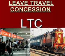 अब प्राइवेट सेक्टर, राज्य सरकार के कर्मचारियों को भी मिलेगी LTC के तहत टैक्स में छूट