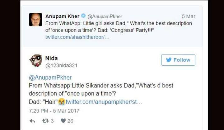 थरूर को अंदाज़ा नहीं होगा कि इस ट्वीट पर उन्हें कोई बीजेपी (भारतीय जनता पार्टी) का नेता या ट्विटर ट्रोल, ट्रॉल करने नहीं आएगा बल्कि इस मामले में खुद दिग्गज बॉलीवुड अभिनेता अनुपम खेर कूद पड़ेंगे! इस ट्वीट के जवाब में अनुपम ने ट्वीट करते हुए लिखा कि एक बार एक बेटी अपने पिता से पूछती है कि पापा, एक बार की बात है का सबसे अच्छा उदाहरण क्या है. इसपर लड़की के पिता का जवाब आता है कि इसका सबसे अच्छा उदाहरण कांग्रेस है. अनुपम खेर ने इस जोक का सोर्स व्हाट्सएप ही बताया.