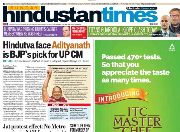हिंदुस्तान टाइम्स ने लिखा, ‘’बीजेपी ने हिंदुत्व कट्टरपंथी आदित्यनाथ को चुना यूपी का मुख्यमंत्री.’’