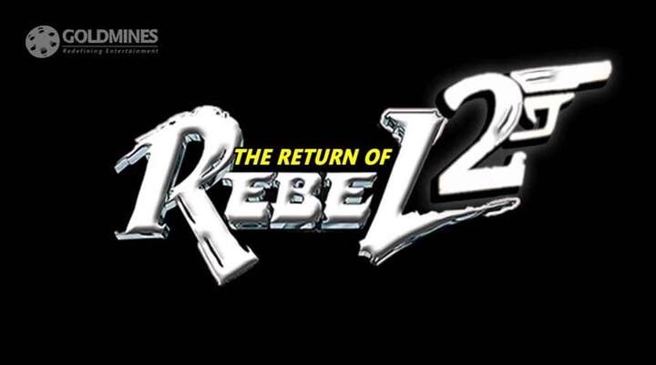 इस फिल्म के हिंदी वर्जन का नाम होगा- The Return Of Rebel 2