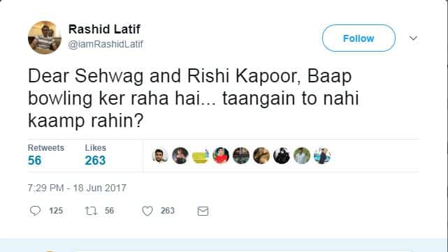 लतीफ ने सहवाग और रिषी कपूर पर निशाना साधते हुए कहा, 'डिअर सहवाग और रिषी कपूर, बाप गेंदबाज़ी कर रहा है...टांगे तो नहीं कांप रही?'