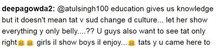 इस फोटो पर कई ट्रोल्स सोहा को ट्रोल कर रहे है और उनका मजाक उड़ा रहे है. उनको ट्रोल करते हुए ऐसी बातें लिखी गई हैं कि शिक्षा से हमें ज्ञान तो ज़रूर मिलता है लेकिन इसका ये मतलब नहीं कि हम संस्कृति को बदल दें. इस ट्रोल ने आगे लिखा है कि सिर्फ पेट ही क्यूं, उन्हें सबकुछ दिखा देना चाहिए.