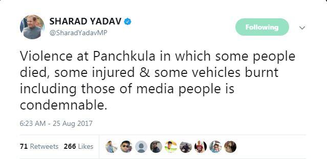 बिहार की राजनीतिक पार्टी जेडीयू (जनता दल यूनाइटेड) नेता शरद यादव ने लिखा कि पंचकुला में हुई हिंसा की घटना, जिसमें कई लोग मारे गए और कई घायल हुए, बेहद निंदनीय है.