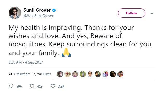 सुनील ग्रोवर ने ट्वीट करते हुए लिखा है, 'मेरी तबीयत में अब सुधार हो रहा है. आप सभी के प्यार के लिए शुक्रिया. और हां, मच्छरों से बचकर रहें. साथ ही अपने और अपने परिवार के लिए आसपास सफाई भी रखें.'