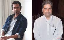 विशाल भारद्वाज की अगली फिल्म में नजर आएंगे नवाजुद्दीन सिद्दिकी