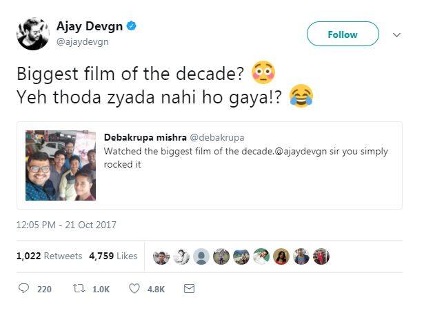 एक शख्स ने लिखा, ‘सदी की सबसे बेहतरीन फिल्म’. इसपर अजय देवगन ने मजाक में लिखा, ‘ये थोड़ा ज्यादा नहीं हो गया.’